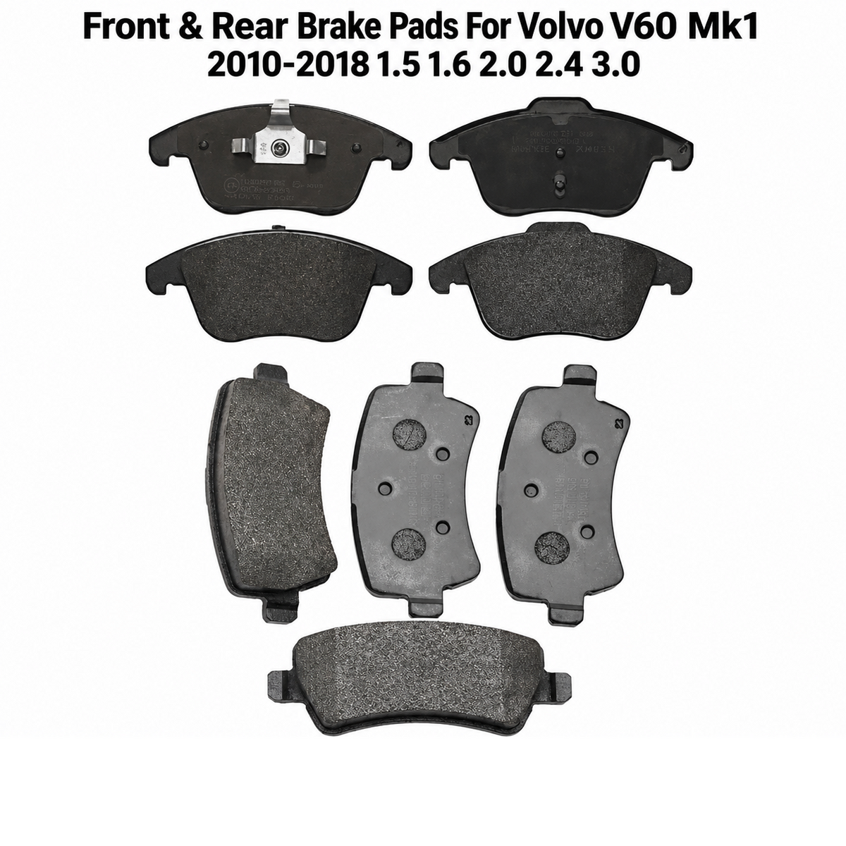 Volvo V60 MK1 1.5 / 1.6 / 2.0 / 2.4 / 3.0 (2010-2018) Front & Rear Brake Pads Set