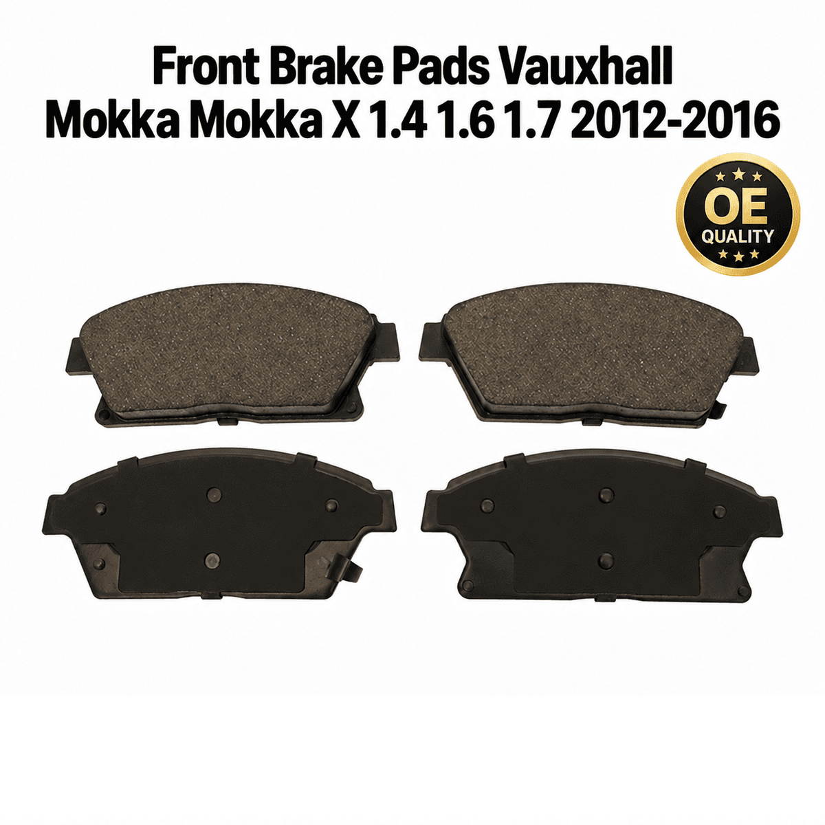 Vauxhall Mokka / Mokka X J13 1.4 / 1.6 / 1.7 (2012-2016) Front Brake Pads Set